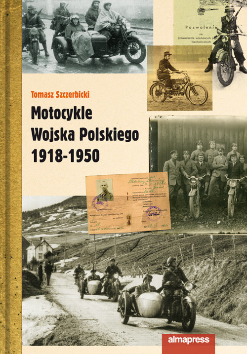okładka Motocykle Wojska Polskiego 1918 - 1950 książka | Szczerbicki Tomasz