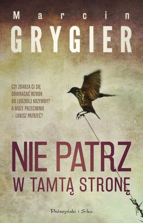 okładka Nie patrz w tamtą stronę książka | Marcin Grygier