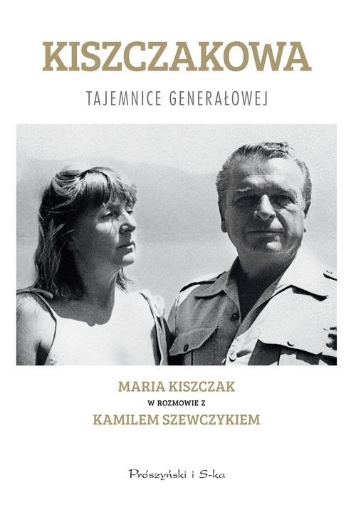 okładka Kiszczakowa. Tajemnice Generałowej. Maria Kiszczak w rozmowie z Kamilem Szewczykiem książka | Maria Teresa Kiszczak, Kamil Szewczyk
