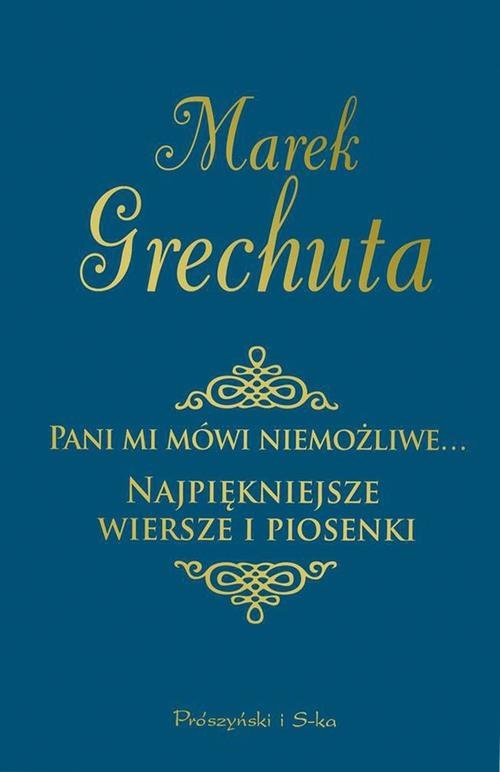 okładka Pani mi mówi niemożliwe. Najpiękniejsze wiersze i piosenki książka | Marek Grechuta