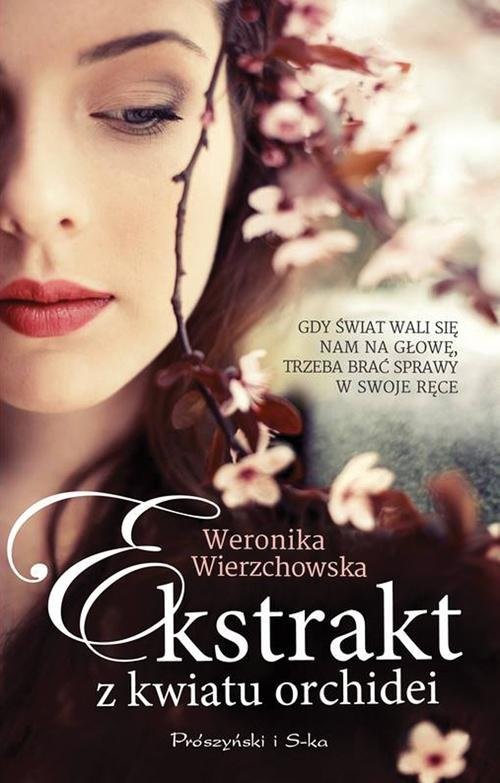 okładka Ekstrakt z kwiatu orchidei książka | Weronika Wierzchowska