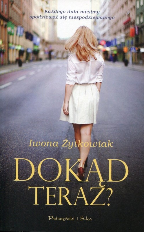 okładka Dokąd teraz? książka | Iwona Małgorzata Żytkowiak