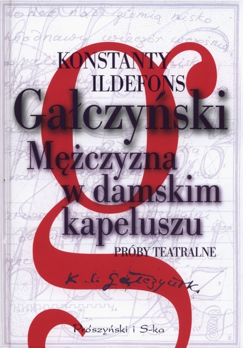okładka Mężczyzna w damskim kapeluszu. Próby teatralne książka | Konstanty Ildefons Gałczyński