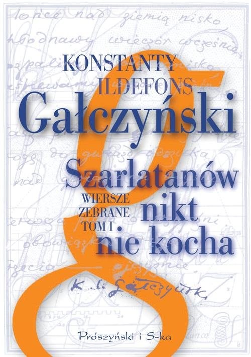 okładka Szarlatanów nikt nie kocha. Wiersze zebrane. Tom 1 książka | Konstanty Ildefons Gałczyński