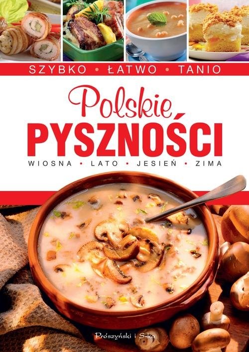 okładka Polskie pyszności. Szybko, łatwo, tanio książka | Praca Zbiorowa