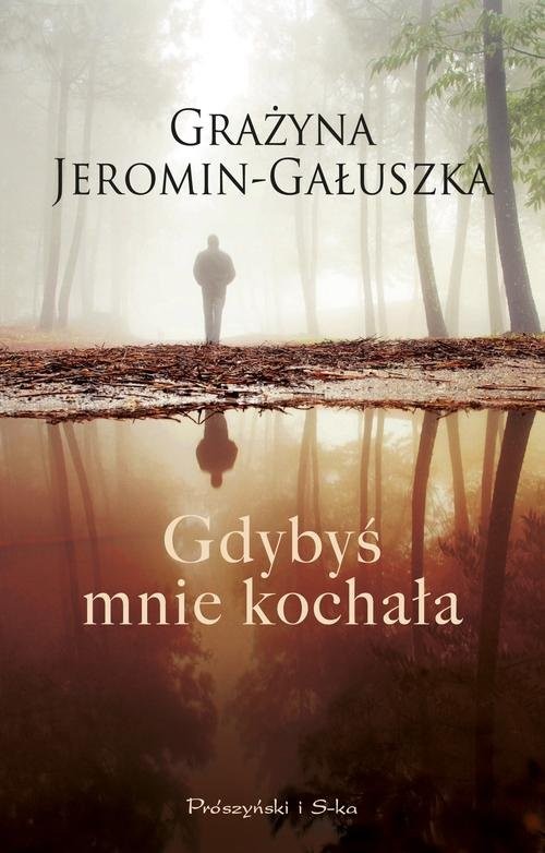 okładka Gdybyś mnie kochała książka | Grażyna Jeromin-Gałuszka