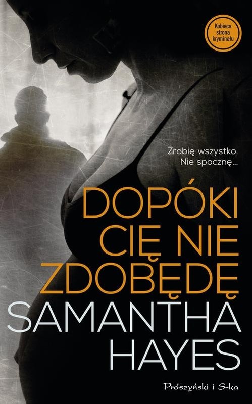 okładka Dopóki cię nie zdobędę książka | Samantha Hayes