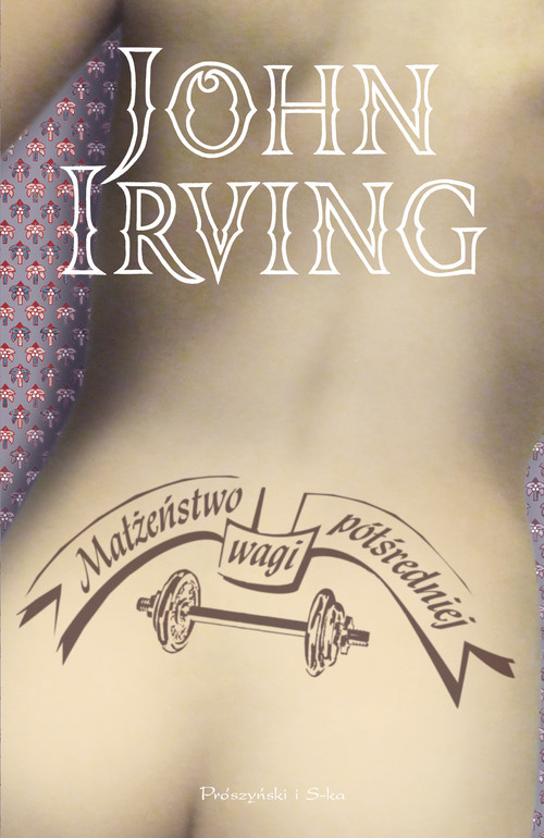 okładka Małżeństwo wagi półśredniej książka | John Irving