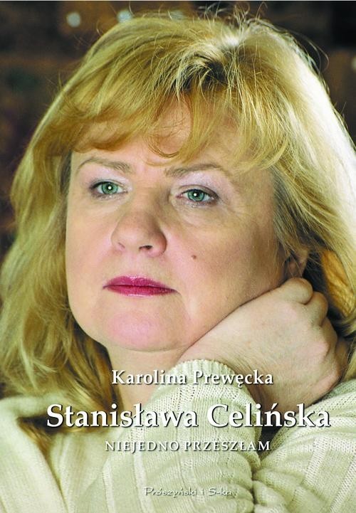 okładka Stanisława Celińska. Niejedno przeszłam książka | Stanisława Celińska, Karolina Prewęcka