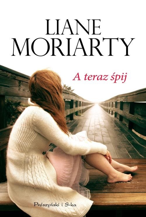 okładka A teraz śpij książka | Liane Moriarty