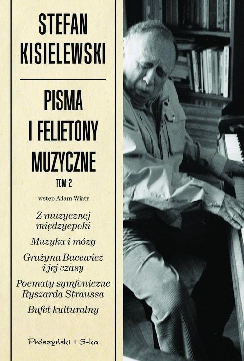 okładka Pisma i felietony muzyczne. Tom 2 książka | Kisielewski Stefan