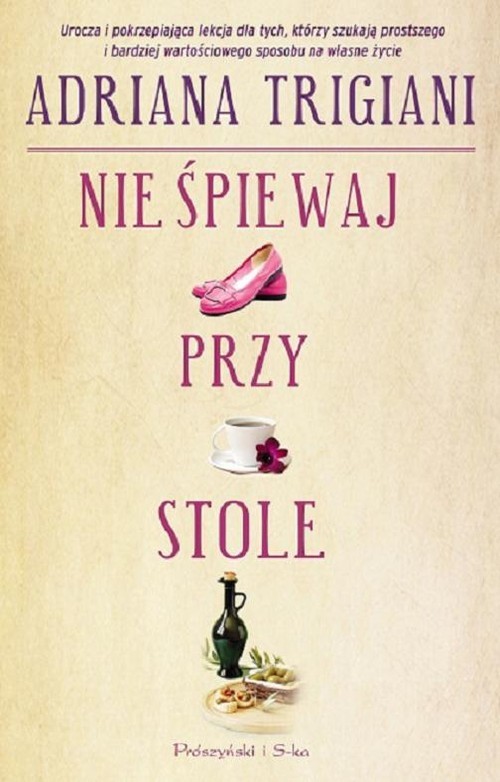 okładka Nie śpiewaj przy stole książka | Adriana Trigiani