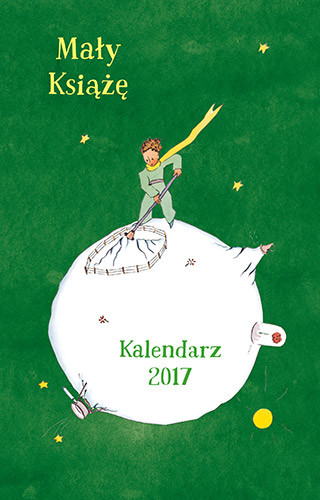okładka Mały Książę. Kalendarz 2017 książka | Antoine de Saint-Exupéry
