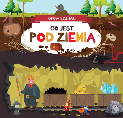 okładka Opowiedz mi co jest... Pod ziemią książka | Praca Zbiorowa