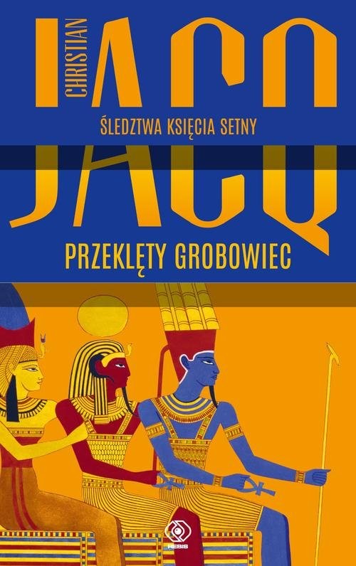 okładka Śledztwa księcia Setny. Tom 1. Przeklęty grobowiec książka | Christian Jacq