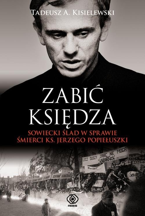 okładka Zabić księdza książka | Tadeusz A. Kisielewski