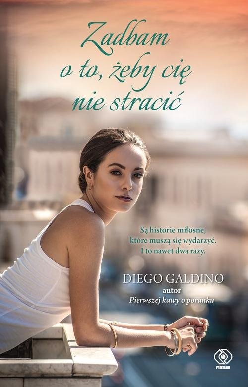 okładka Zadbam o to, żeby cię nie stracić książka | Diego Galdino