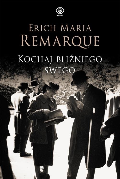 okładka Kochaj bliźniego swego książka | Erich Maria Remarque