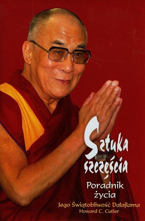 okładka Sztuka szczęścia. Poradnik życia książka | Howard C. Cutler