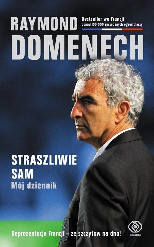 okładka Straszliwie sam. Mój dziennik książka | Raymond Domenech