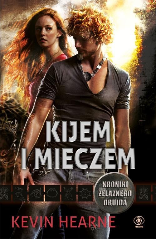 okładka Kijem i mieczem. Kroniki żelaznego druida książka | Kevin Hearne