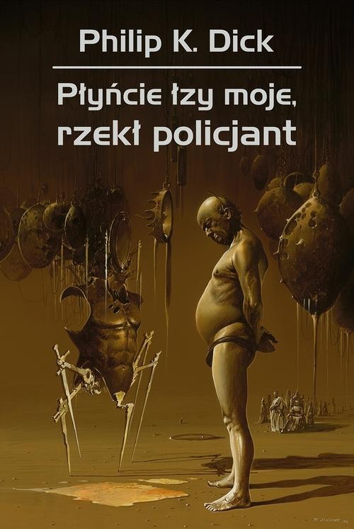 okładka Płyńcie łzy moje, rzekł policjant książka | Philip K. Dick