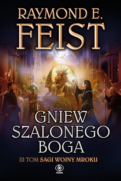 okładka Wojny Mroku. Tom 3. Gniew szalonego boga książka | Raymond E. Feist