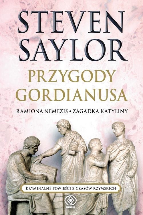 okładka Przygody Gordianusa. Ramiona Nemezis. Zagadka Katyliny książka | Saylor Steven