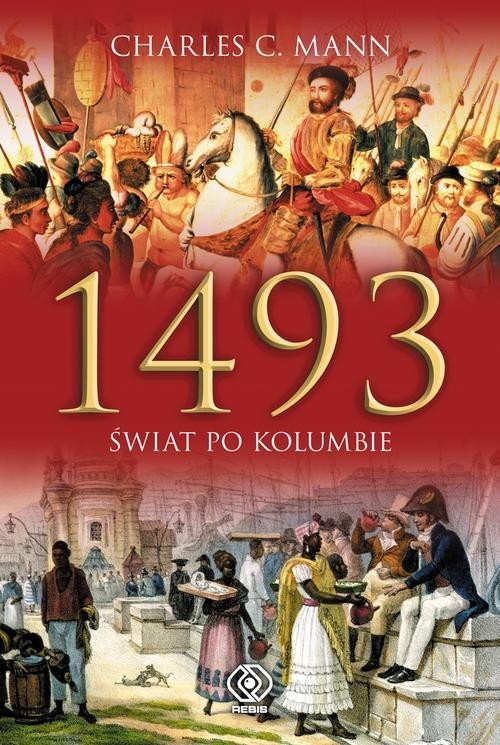 okładka 1493. Świat po Kolumbie książka | Charles C. Mann