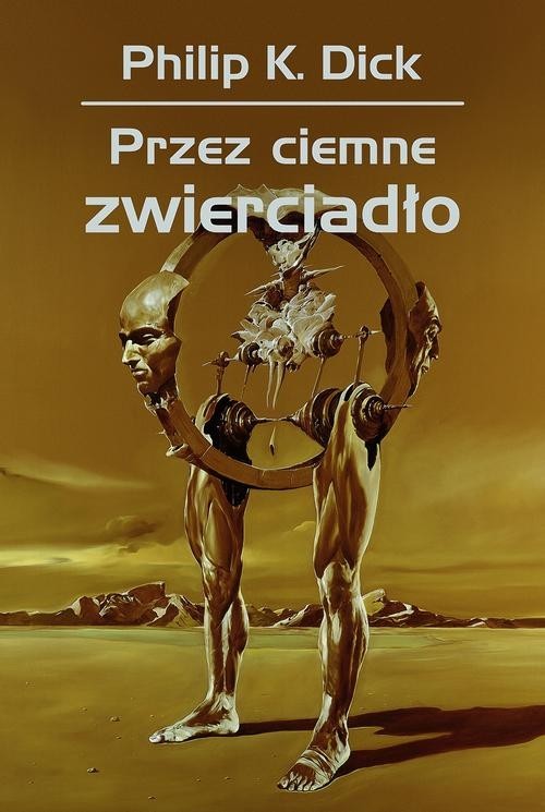 okładka Przez ciemne zwierciadło książka | Philip K. Dick