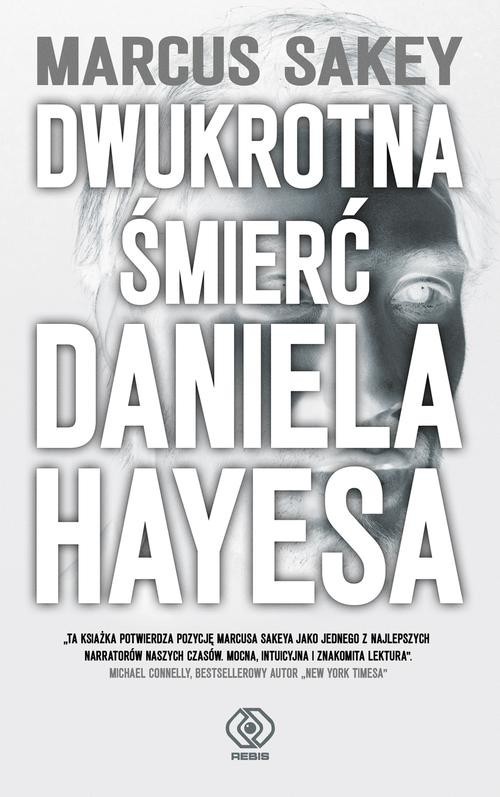 okładka Dwukrotna śmierć Daniela Hayesa książka | Marcus Sakey