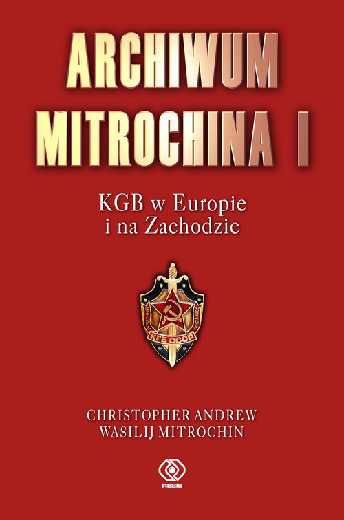 okładka Archiwum Mitrochina. I KGB w Europie i na Zachodzie książka | Christopher Andrew, Vasili Mitrokhin