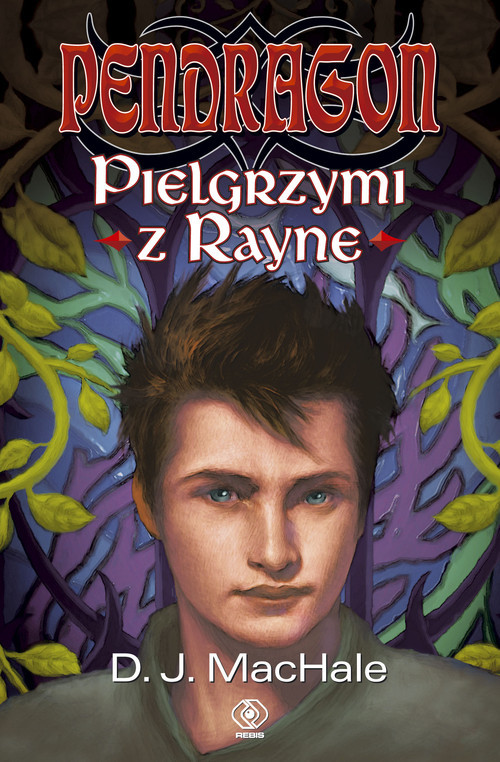 okładka Pendragon. Pielgrzymi z Rayne książka | MacHale D.J.