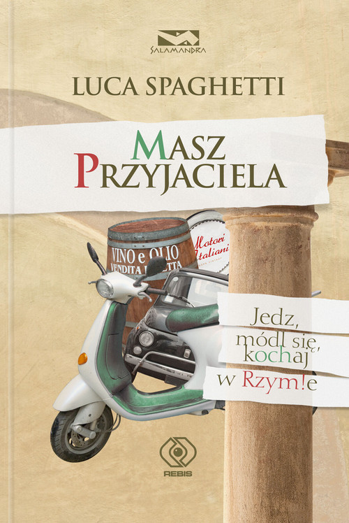 okładka Masz przyjaciela. Jedz, módl się, kochaj w Rzymie książka | Luca Spaghetti