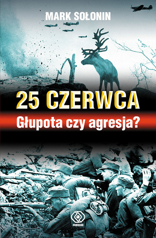 okładka 25 czerwca. Głupota czy agresja książka | Mark Sołonin