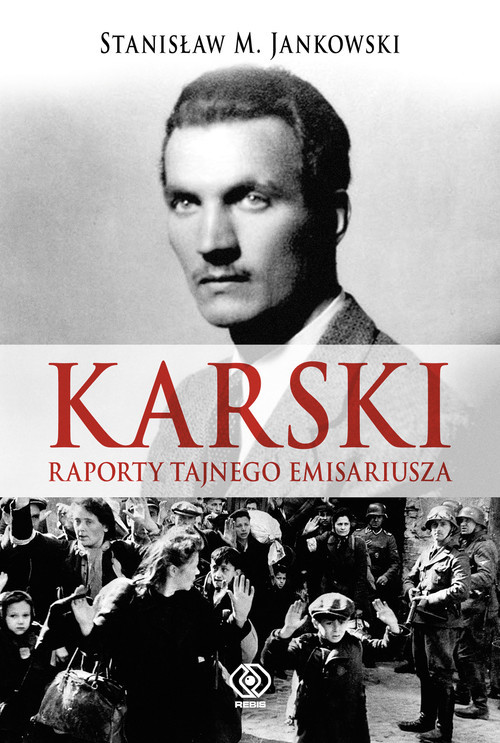 okładka Karski. Raporty tajnego emisariusza książka | Stanisław M. Jankowski