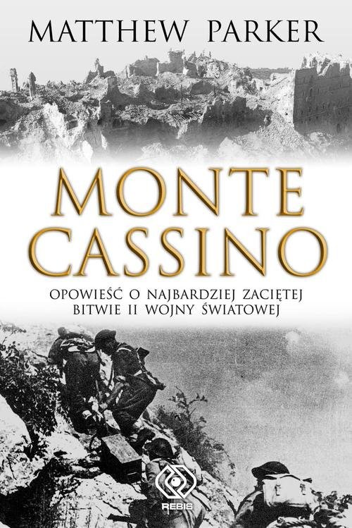 okładka Monte Cassino. Opowieśc o najbardziej zaciętej bitwie II wojny światowej książka | Parker Matthew