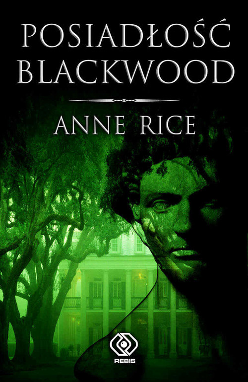 okładka Posiadłość Blackwood książka | Anne Rice