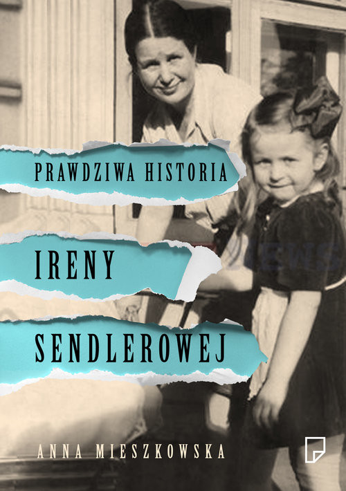 okładka Prawdziwa historia Ireny Sendlerowej książka | Anna Mieszkowska