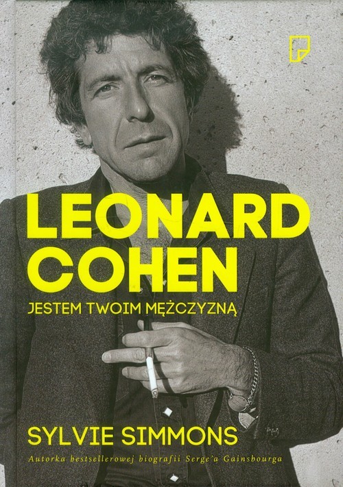 okładka Leonard Cohen. Jestem twoim mężczyzną książka | Sylvie Simmons