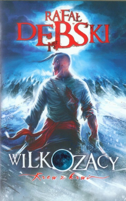 okładka Wilkozacy. Krew z krwi książka | Rafał Dębski