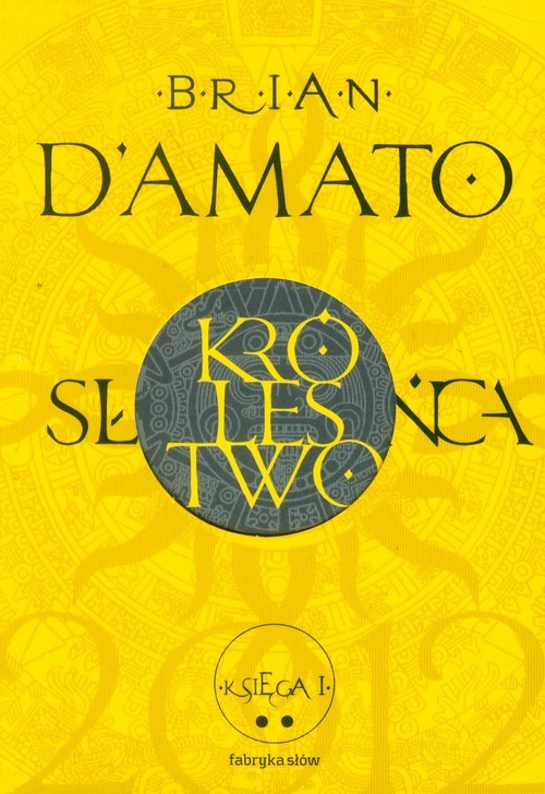 okładka Królestwo Słońca. Księga 1. Część 2 książka | DAmato Brian