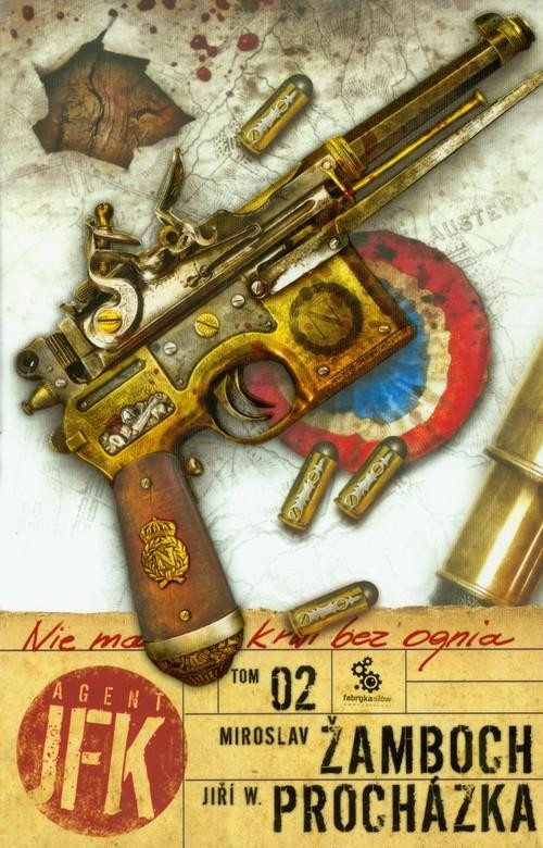 okładka Agent JFK 2. Nie ma krwi bez ognia książka | Miroslav Zamboch, W. Prochazka Jiří