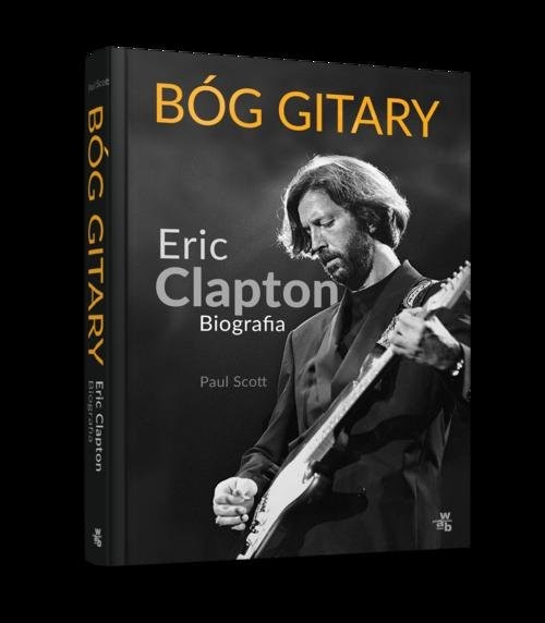 okładka Bóg gitary. Eric Clapton. Biografia książka | Scott Paul