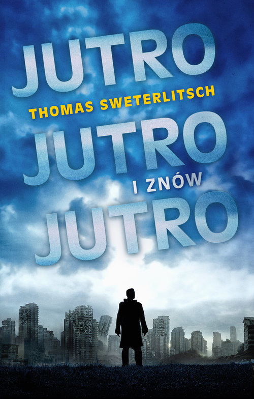 okładka Jutro, jutro i znów jutro książka | Sweterlitsch Thomas