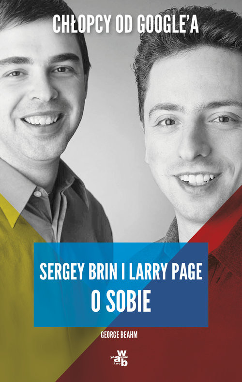 okładka Chłopcy od Google'a. Sergey Brin i Larry Page o sobie książka | George Beahm