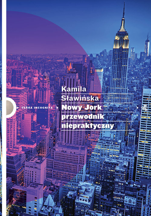 okładka Nowy Jork. Przewodnik niepraktyczny książka | Kamila Sławińska