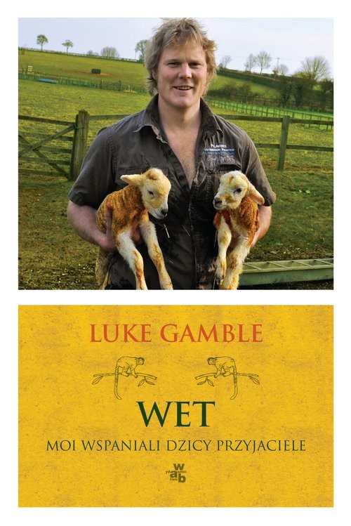 okładka Wet Moi wspaniali dzicy przyjaciele książka | Luke Gamble