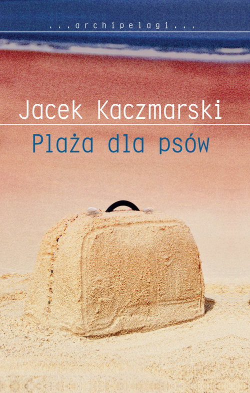 okładka Plaża dla psów książka | Jacek Kaczmarski