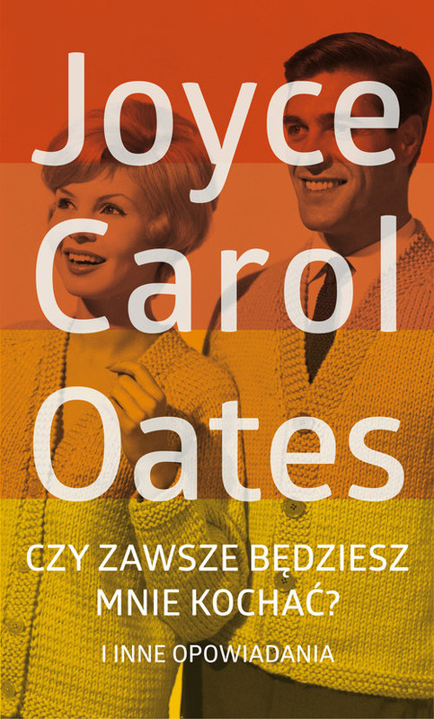 okładka Czy zawsze będziesz mnie kochać? książka | Joyce Carol Oates